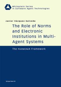 Role of Norms and Electronic Institutions in Multi-Agent Systems