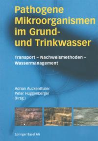 Pathogene Mikroorganismen im Grund- und Trinkwasser