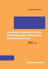 Seismicity Caused by Mines, Fluid Injections, Reservoirs, and Oil Extraction
