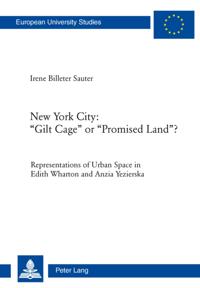 New York City:  Gilt Cage  or  Promised Land ?