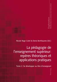 La pédagogie de l''enseignement supérieur : repères théoriques et applications pratiques