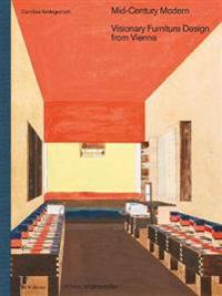 Mid-Century Modern – Visionary Furniture Design from Vienna