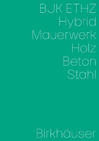 Hybrid, Mauerwerk, Beton, Holz, Stahl