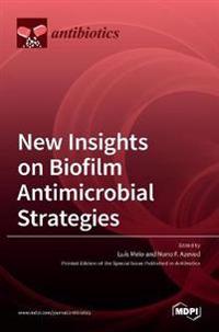 New Insights on Biofilm Antimicrobial Strategies