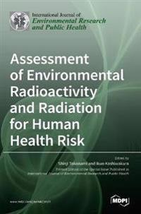 Assessment of Environmental Radioactivity and Radiation for Human Health Risk