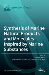 Synthesis of Marine Natural Products and Molecules Inspired by Marine Substances