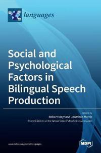 Social and Psychological Factors in Bilingual Speech Production