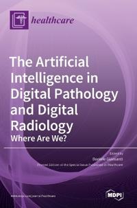 The Artificial Intelligence in Digital Pathology and Digital Radiology