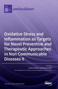 Oxidative Stress and Inflammation as Targets for Novel Preventive and Therapeutic Approaches in Non-Communicable Diseases II