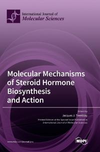 Molecular Mechanisms of Steroid Hormone Biosynthesis and Action