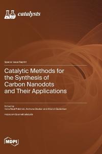 Catalytic Methods for the Synthesis of Carbon Nanodots and Their Applications