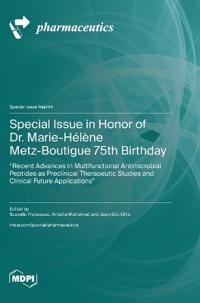 Special Issue in Honor of Dr. Marie-Hélène Metz-Boutigue 75th Birthday