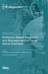 Evidence-Based Diagnosis and Management of Facial Nerve Disorders