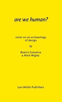 Are we human? - the archeology of design