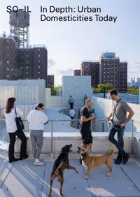 In Depth: Urban Domesticities Today So-Il