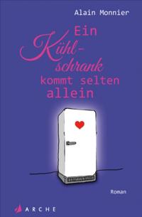 Die wunderbare Welt des Kuhlschranks in Zeiten mangelnder Liebe