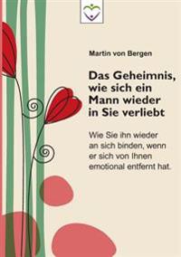 Das Geheimnis, wie sich ein Mann wieder in Sie verliebt