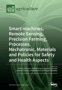 Smart machines, Remote Sensing, Precision Farming, Processes, Mechatronic, Materials and Policies for Safety and Health Aspects