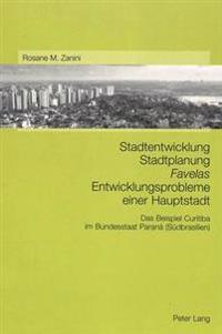 Stadtentwicklung - Stadtplanung - «Favelas»- Entwicklungsprobleme Einer Hauptstadt