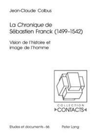 La «Chronique» de Sébastien Franck (1499-1542)