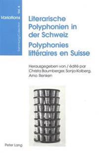 Literarische Polyphonien in Der Schweiz- Polyphonies Littéraires En Suisse
