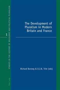 The Development of Pluralism in Modern Britain and France