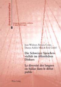 Die Schweizer Sprachenvielfalt Im Oeffentlichen Diskurs- La Diversité Des Langues En Suisse Dans Le Débat Public