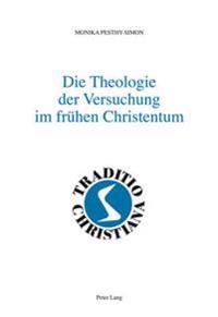 Die Theologie Der Versuchung Im Fruehen Christentum