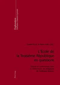 L'Ecole de la Troisième République En Questions