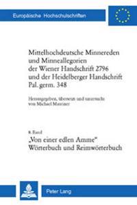 Mittelhochdeutsche Minnereden Und Minneallegorien Der Wiener Handschrift 2796 Und Der Heidelberger Handschrift Pal. Germ. 348