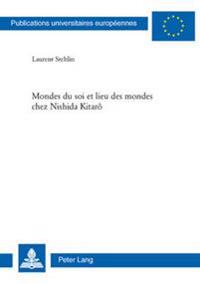 Mondes Du Soi Et Lieu Des Mondes Chez Nishida Kitarô