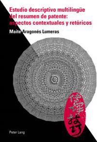 Estudio Descriptivo Multilinguee del Resumen de Patente: Aspectos Contextuales Y Retóricos