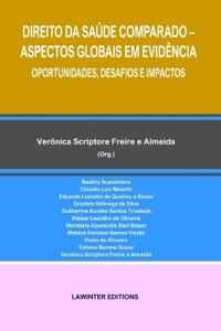 Direito Da Saúde Comparado - Aspectos Globais Em Evidência. Oportunidades, Desafios E Impactos