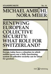 Renewing European Collective Security: What Role for Switzerland?