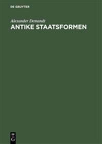 Antike Staatsformen Eine Vergleichende Verfassungsgeschichte Der Alten Welt