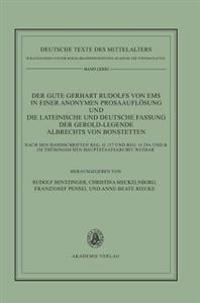 Der Gute Gerhart Rudolfs Von EMS in Einer Anonymen Prosaauflösung Und Die Lateinische Und Deutsche Fassung Der Gerold-Legende Albrechts Von Bonstetten