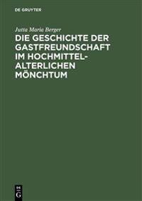 Die Geschichte der Gastfreundschaft im hochmittelalterlichen Mönchtum
