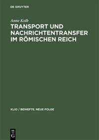 Transport Und Nachrichtentransfer Im Römischen Reich
