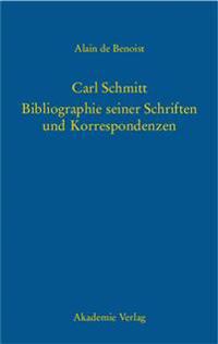 Carl Schmitt - Bibliographie seiner Schriften und Korrespondenzen