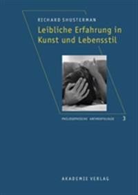 Leibliche Erfahrung in Kunst und Lebensstil
