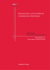 Rekonstruktion und Erschließung mittelalterlicher Bibliotheken