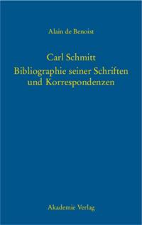 Carl Schmitt – Bibliographie seiner Schriften und Korrespondenzen