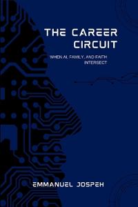 The Career Circuit, When AI, Family, and Faith Intersect
