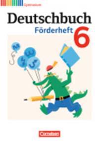 Deutschbuch 6. Schuljahr Gymnasium. Förderheft