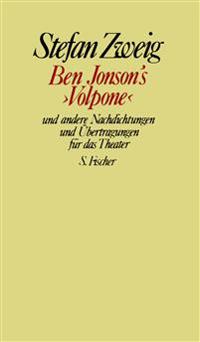 Ben Jonson's 'Volpone' und andere Nachdichtungen und Übertragungen für das Theater