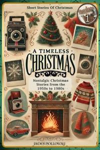 Short Stories Of Christmas Nostalgic Christmas Stories From The 1950s to 1980s