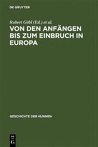 Von Den Anfängen Bis Zum Einbruch in Europa