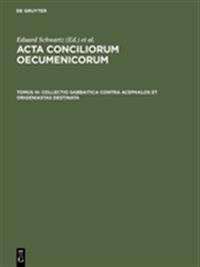 Collectio Sabbaitica Contra Acephalos Et Origeniastas Destinata