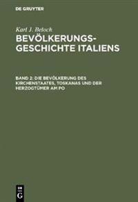 Die Bevölkerung Des Kirchenstaates, Toskanas Und Der Herzogtümer Am Po