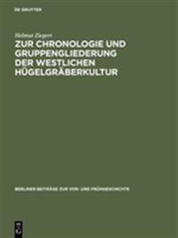 Zur Chronologie Und Gruppengliederung Der Westlichen Hügelgräberkultur